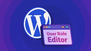 ویرایش و ایجاد نقش کاربری در سایت های وردپرسی